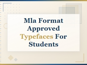 Mla Format Approved Typefaces for Students and Academic Papers