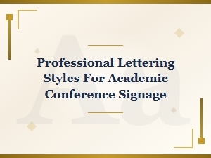 Professional Lettering Styles for Academic Conference Signage