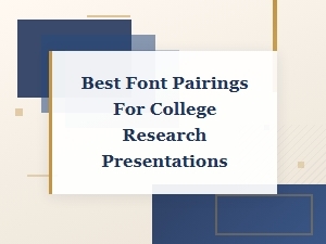 Best Font Pairings for College Research Presentations