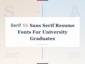 Serif vs Sans Serif Resume Fonts: Best Picks for University Graduates