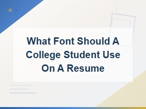 Best Fonts College Students Should Use on a Resume
